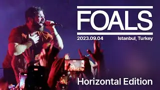 FOALS – Live in Istanbul, Turkey (2023.09.04) – Horizontal Edition