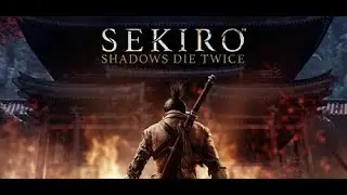 Sekiro: Shadows Die Twice - Return Ending Walkthrough - Part 4 (Final)