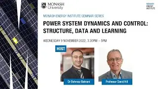Power System Dynamics and Control with Prof David Hill | Monash Energy Seminar Series