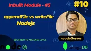 lec-10 || appendFile vs writeFile in fs module nodejs 