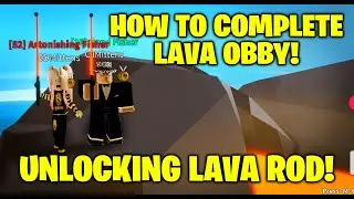 How to Complete Lava Obby & Unlock Lava Rod! - Fishing Simulator - Roblox