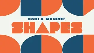 Carla Monroe - Shapes (Lyric Video)