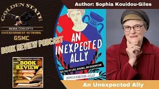 An Unexpected Ally: Interview with Sophia Kouidou-Giles | GSMC Book Review Podcast