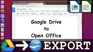 Google Drive to OpenOffice / LibreOffice | How to EXPORT Documents and Spreadsheets