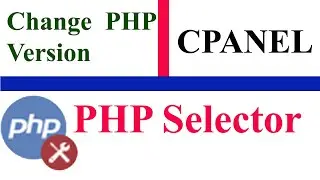 How To Use PHP Selector In Your cPanel 2020 | Update PHP Version