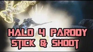 Halo 4: Stick & Shoot (Parody Song)