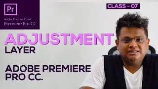 Adjustment Layer in Adobe Premiere Pro | Hindi / Urdu | Class 07