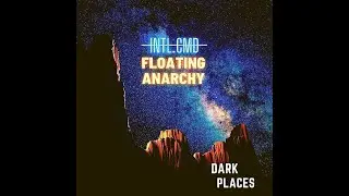 Floating_anarchy - dark places (feat. Intl.Cmd)