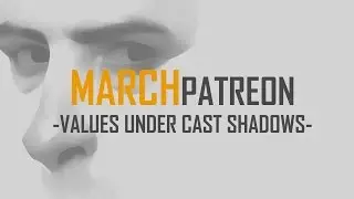 March 2017 Patreon-Values Under Cast Shadows