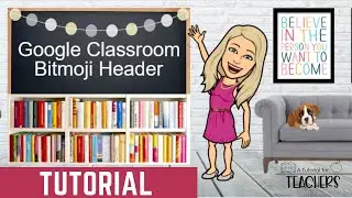 GoogleClassroomHeader_BitmojiRoom