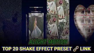 Top 20 Shake Effects Alíght Motion 2021 l New Shake Effects Package.Shake Effect Preset link Alíght