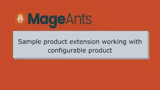 How to Magento 2 Sample Product Extension Work with Configurable Products