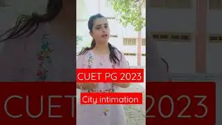 CUET PG City intimation जारी 2023 