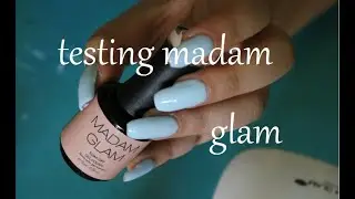 TESTING Madam Glam Nail Gel