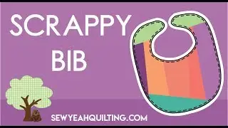 How to Sew a Scrappy Bib! | Beginner Tutorial