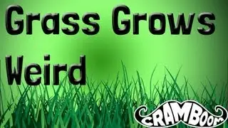 Grass Grows Weird...