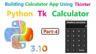 Creating Calculator App Using Tkinter Python | Class 12th Practical Project Topic| Part - 4