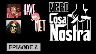 HAVE YOU MET NERD COSA NOSTRA?