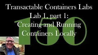 Transactable Containers Labs, Lab 1, part 1: Creating and running containers locally [GCast 150]