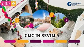 ¡Bienvenidos a CLIC International House Sevilla! 🥳