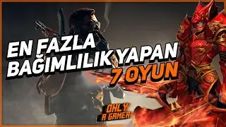 En Çok Bağımlılık Yapan 7 Oyun