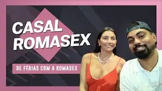 DE FÉRIAS COM A ROMASEX COM O CASAL ROMASEX #77
