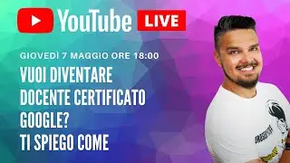 Vuoi diventare DOCENTE CERTIFICATO GOOGLE? Ti spiego come