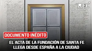 Documento inédito: El acta de la fundación de Santa Fe llega desde España a la ciudad