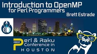 Introduction to OpenMP for Perl Programmers - Brett Estrade