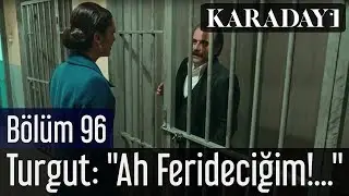Karadayı 96.Bölüm | Turgut: ''Ah Ferideciğim!...''