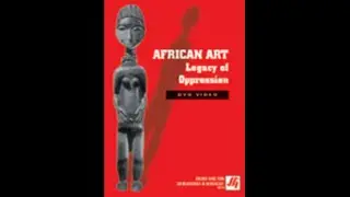 African Art: Legacy of Oppression (1998) | Documentary, Art History