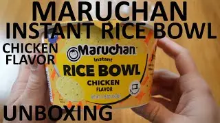 Unboxing Maruchan Chicken Flavor Instant Rice Bowl
