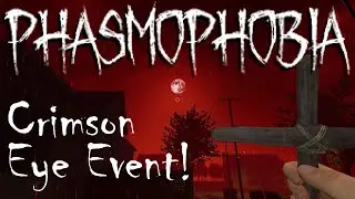 Poking the Crimson Eye! | Phasmopbohia