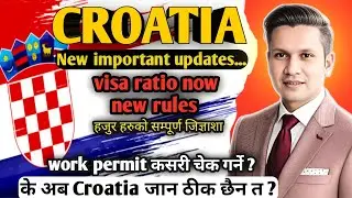 Croatia new update 2024|Visa Ratio|New rules|अब क्रोसिया एप्लाई गर्न ठिक होलाकी नहोला?
