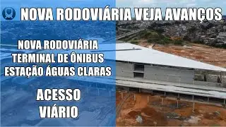 ANDAMENTO DAS OBRAS DA NOVA RODOVIÁRIA, CONFIRA