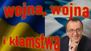 Wojna, wojna i kłamstwa