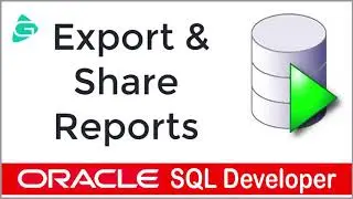 Oracle SQL Developer - Export and Share Reports