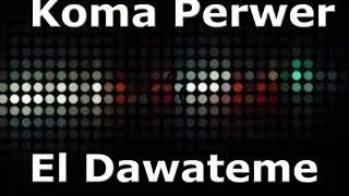 KOMA PERWER EL DAVETE ME