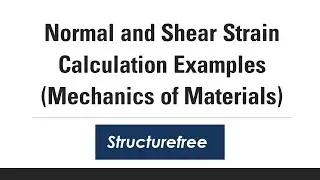 Normal and Shear Strain Examples - Mechanics of Materials