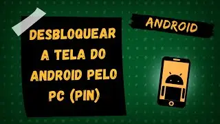 Desbloquear a tela do Android pelo PC (PIN)