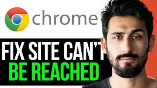 [FIXED] Site Can't be Reached in Google Chrome (EASY GUIDE) [2024]