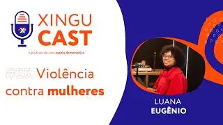 Violência contra mulheres - XinguCast #25