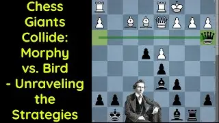 Masterpiece Unveiled: Morphy vs. Bird - The Legendary Battle of 1858 #paulmorphy