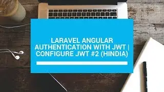 Laravel Angular Authentication with JWT | Configure JWT #2 (Hindia)