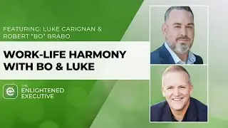 Work-Life Harmony with Bo & Luke