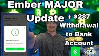 Ember MAJOR Update + $280 Withdrawal to bank Account