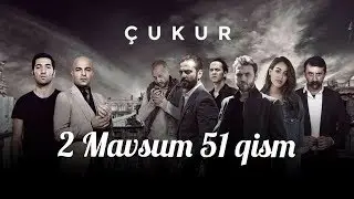 Chuqur 2 Mavsum 51 qism uzbek tilida / Чукур 2 сезон 51 кисм
