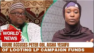 BREAKING!! Abure Accuses Peter Obi, Aisha Yesufu of Looting LP Campaign Funds