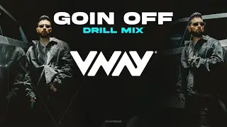 Goin Off | Karan Aujla | VNAY | DRILL Mix