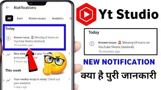 Known issue: Missing Ul Icons on YouTube Shorts | Yt Studio Known Issue | Yt Studio New Notification
